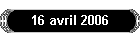 16 avril 2006